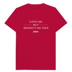 Love Me But Respect Me Too T-Shirt/Red